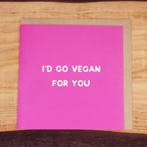 I would go vegan for you - Tree Card